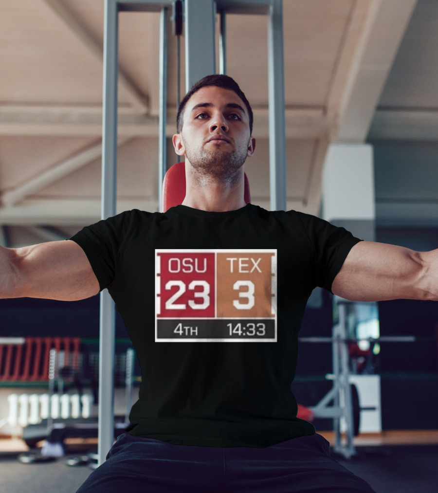OSU 23 TEX 3 4th Quarter 14:33 Comeback Final 24 T-Shirt