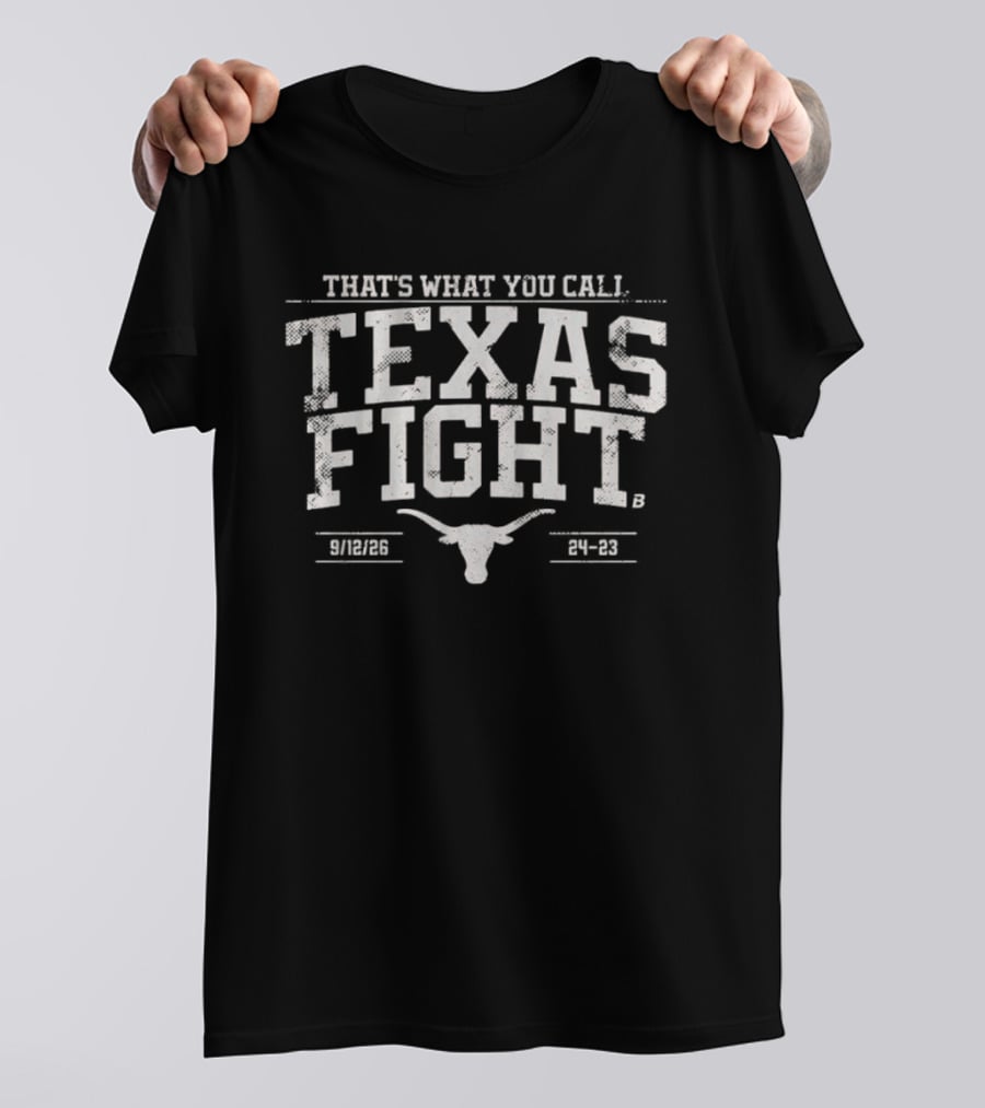 That's What You Call Texas Fight 9 10 88 19 12 Texas Longhorns T-Shirt