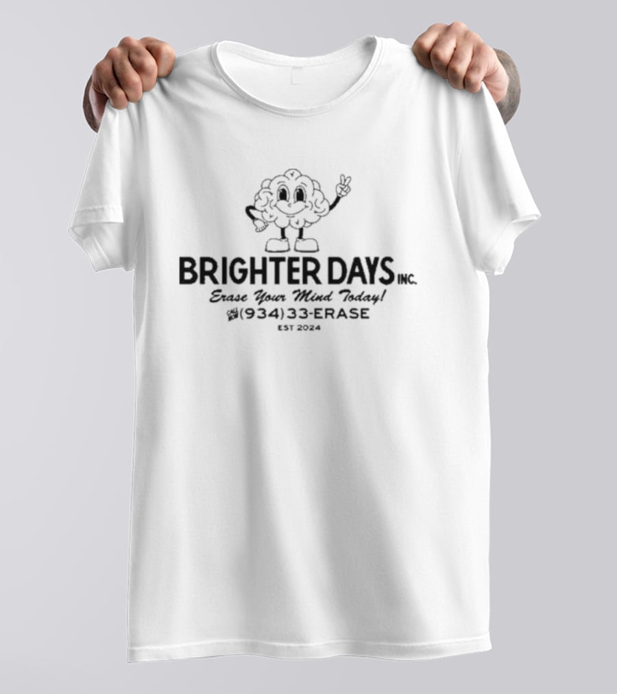 BRIGHTER DAYS Since You Went Away 833 413 ERASE EST 2024 T-Shirt