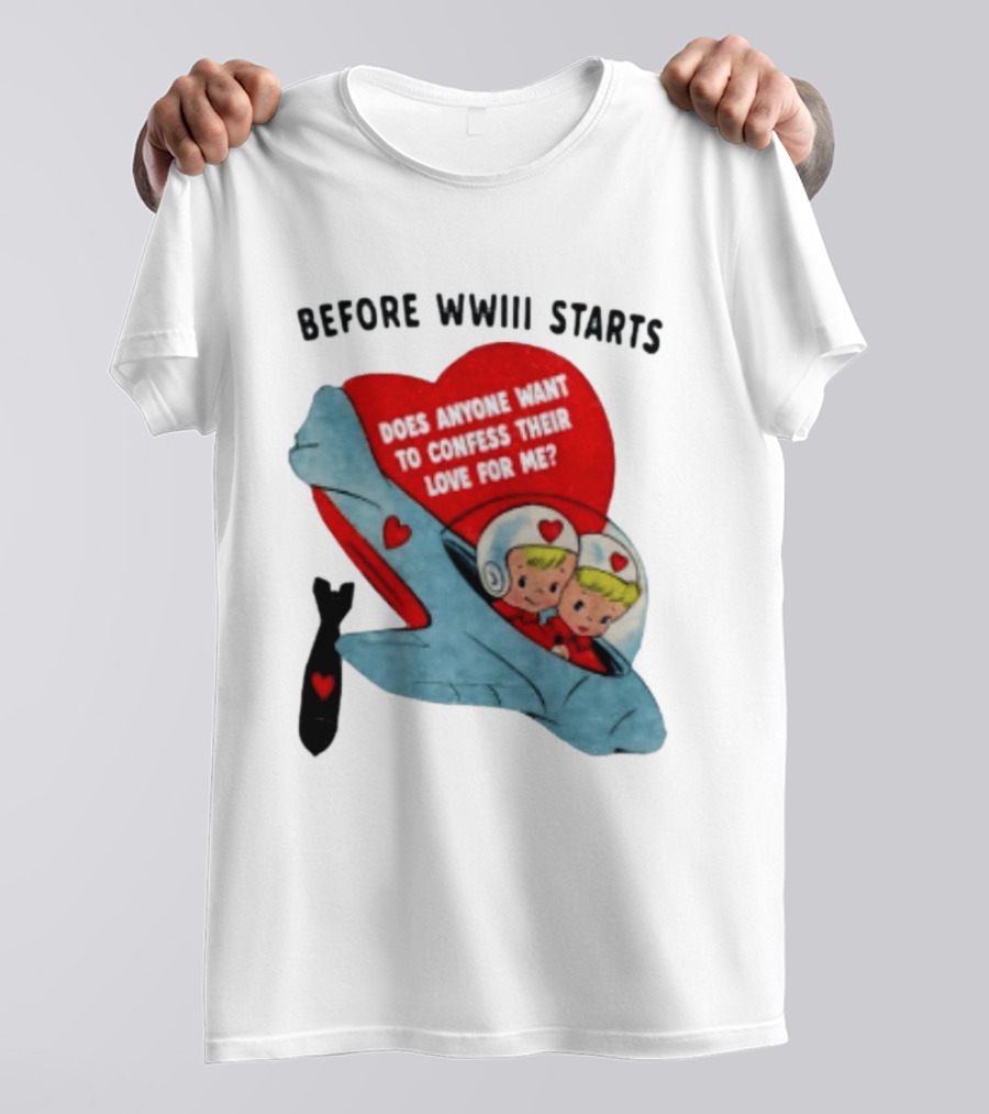 Before WWIII Starts Does Anyone Want To Confess Their Love For Me Vintage Rocket Cartoon Bomb And Hearts T-Shirt