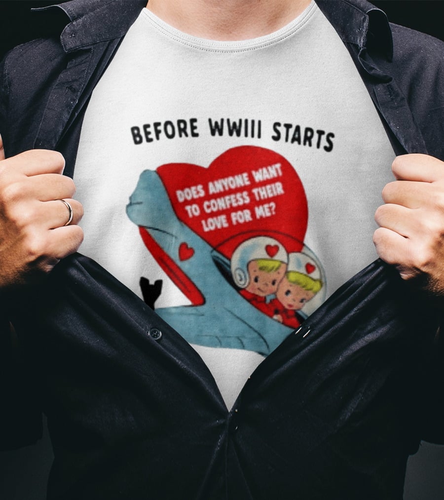 Before WWIII Starts Does Anyone Want To Confess Their Love For Me Vintage Rocket Cartoon Bomb And Hearts T-Shirt
