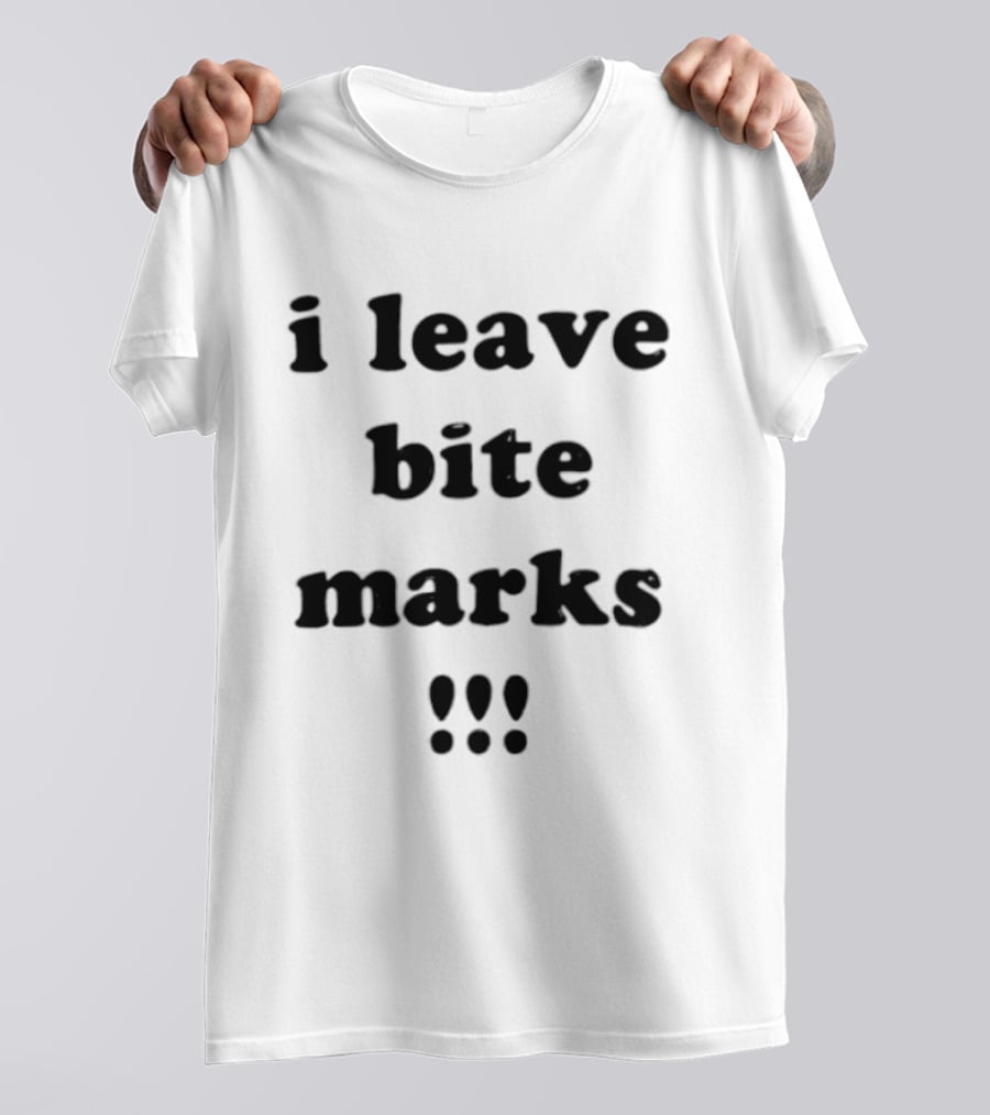 I Leave Bite Marks Black Bold Text With Exclamation Points T-Shirt