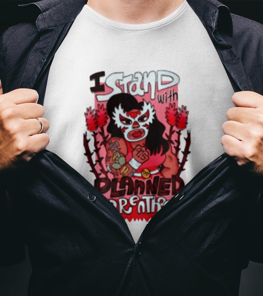 I Stand With Planned Parenthood Lucha Libre Tattooed Wrestler T-Shirt