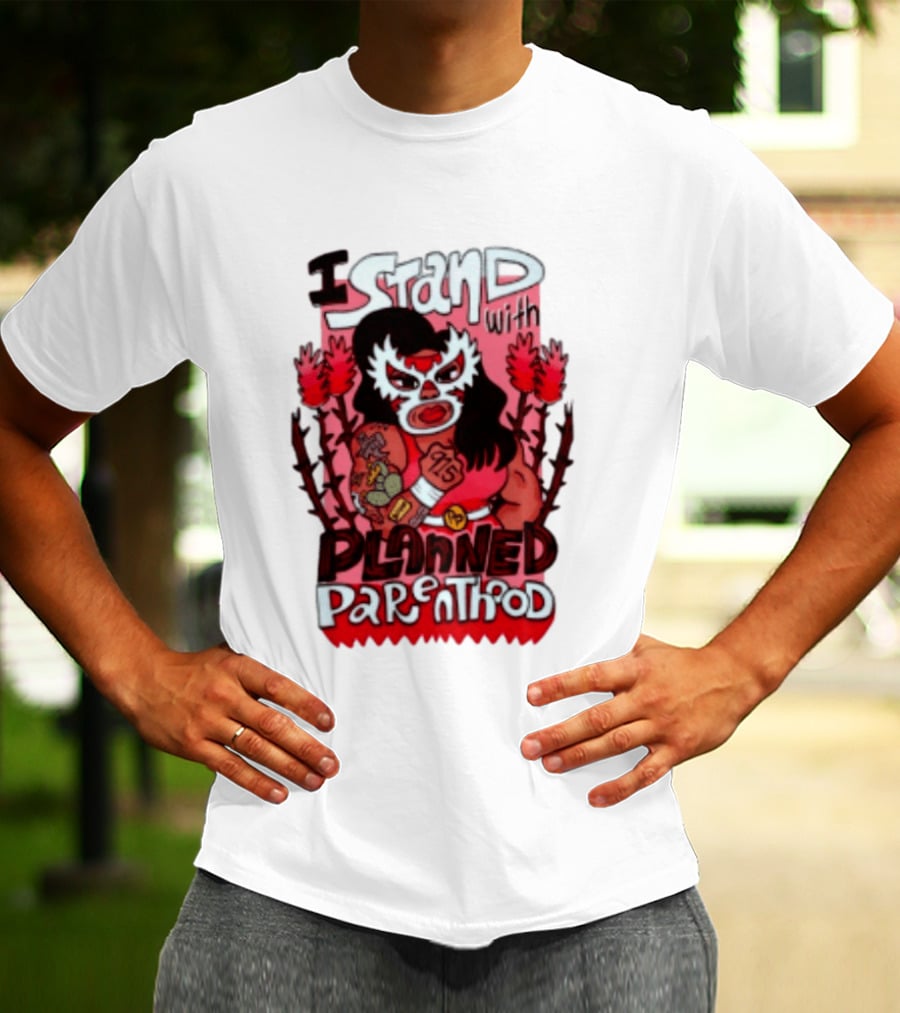 I Stand With Planned Parenthood Lucha Libre Tattooed Wrestler T-Shirt