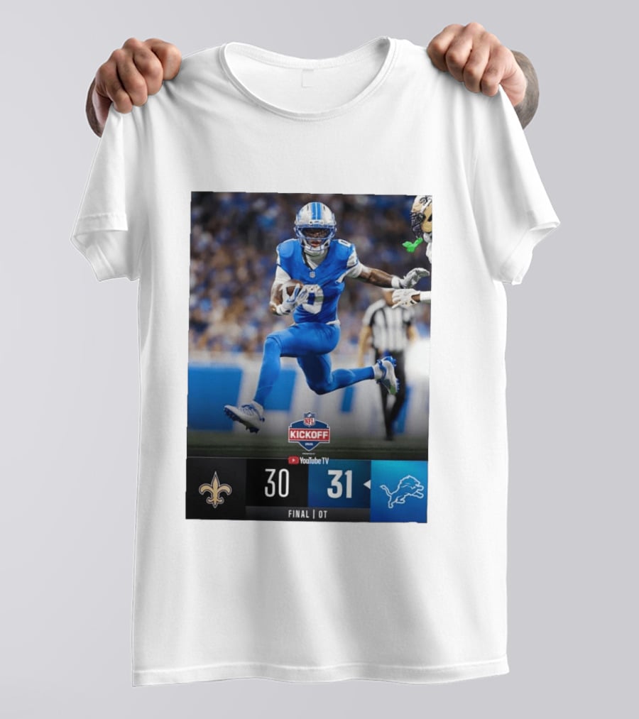 NFL Kickoff Detroit Lions 31 New Orleans Saints 30 Overtime Victory Final Score T-Shirt