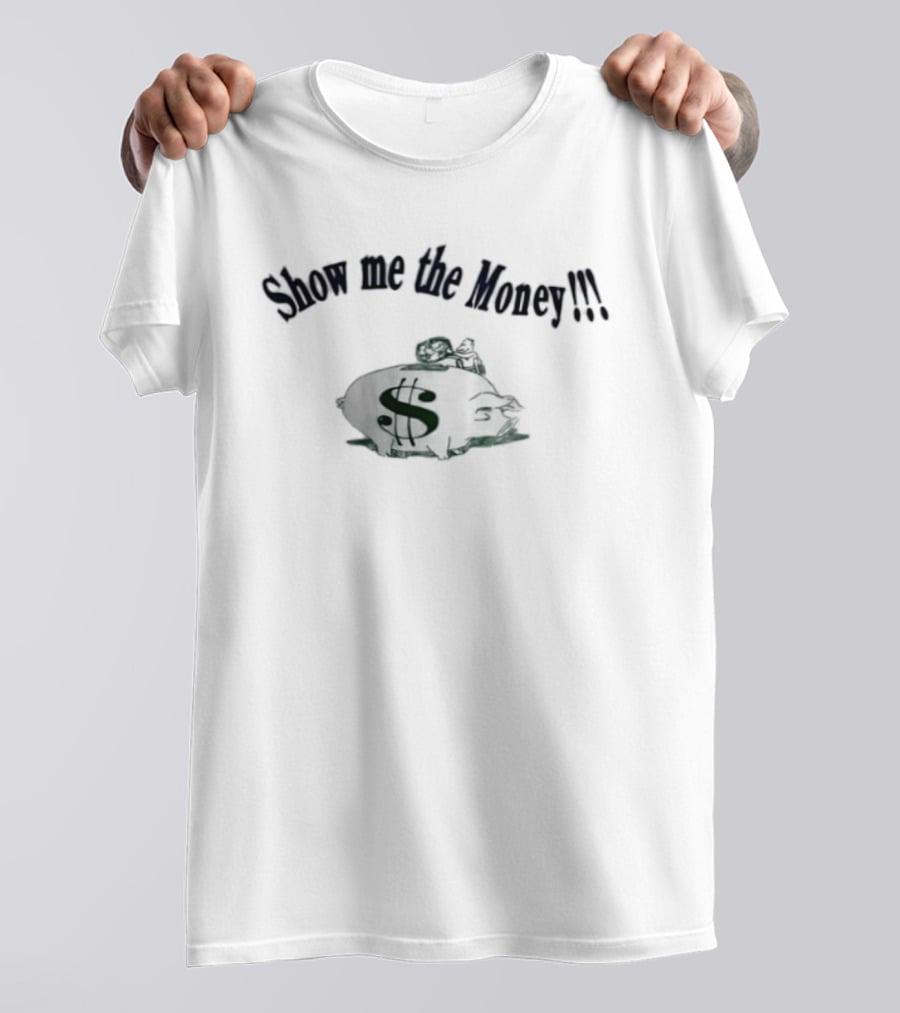 Show Me The Money Piggy Bank Savings Finance T-Shirt