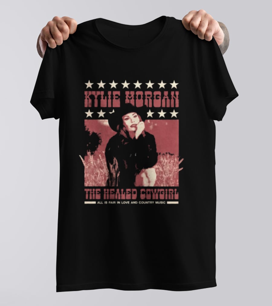 Kylie Morgan The Healed Cowgirl Embrace All Love Country Music Star T-Shirt