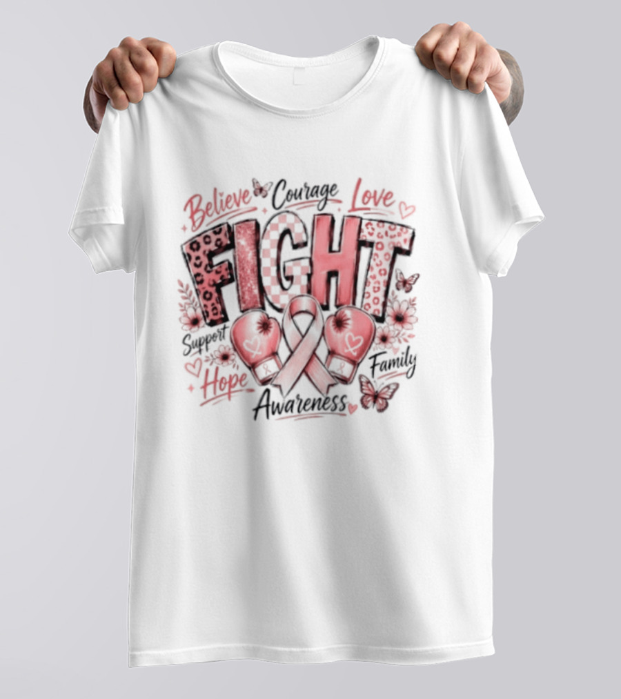 Believe Courage Love Fight Support Hope Family Breast Cancer Awareness Ribbon T-Shirt