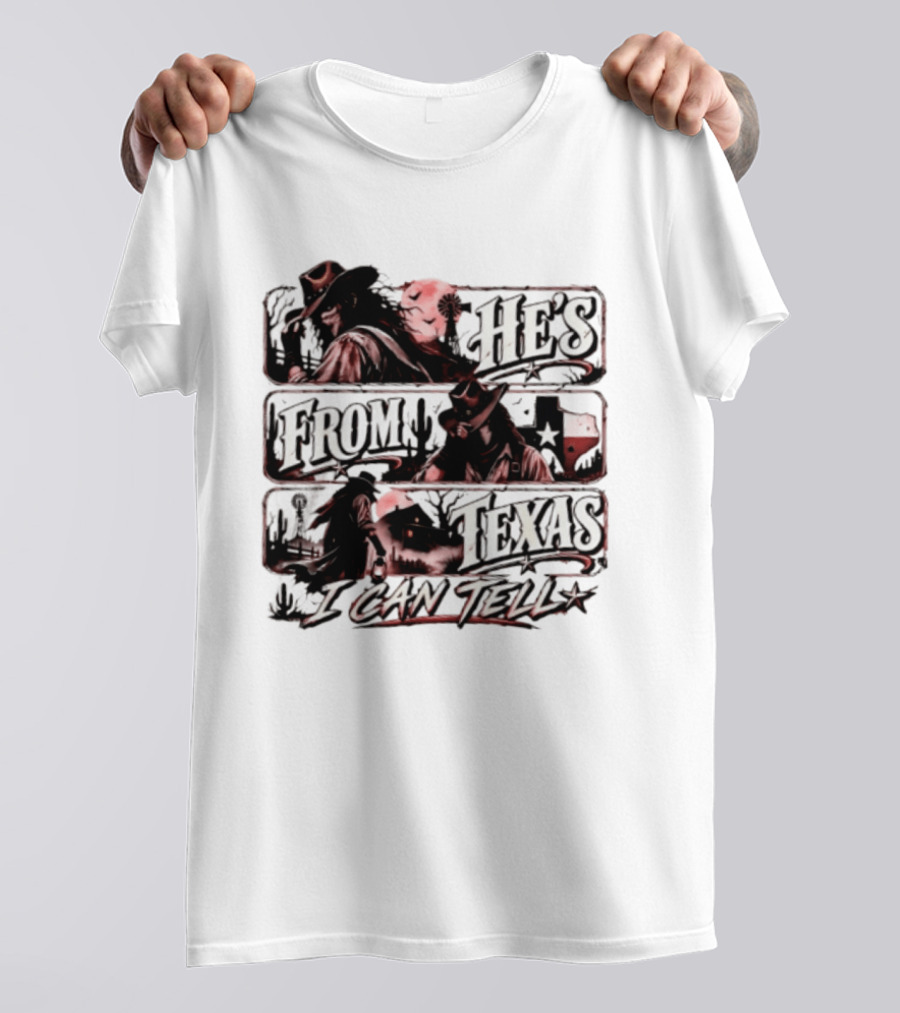 He's From Texas I Can Tell Cowboy Western With Cactus And Lone Star T-Shirt