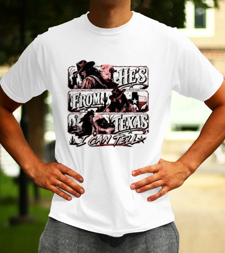 He's From Texas I Can Tell Cowboy Western With Cactus And Lone Star T-Shirt
