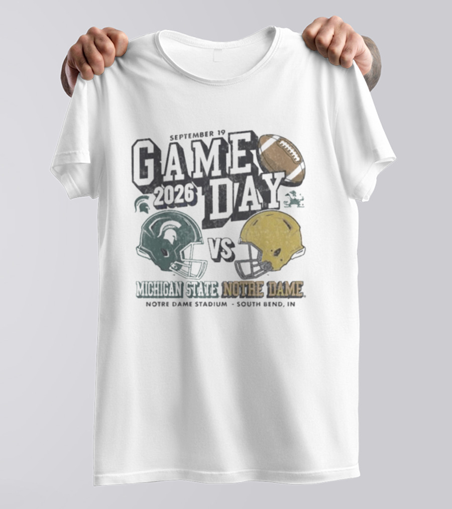 September 19 2026 Gameday Michigan State Vs Notre Dame Football South Bend T-Shirt
