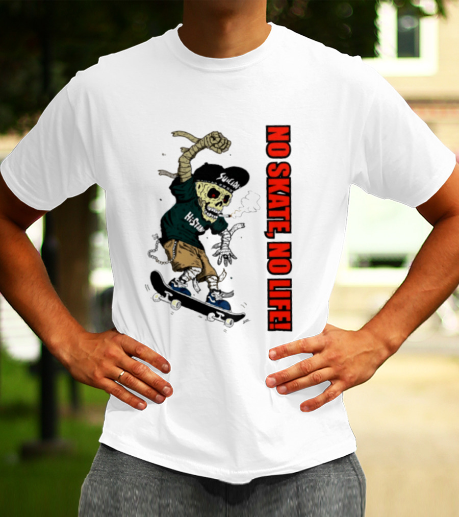 Skeleton Mummy Hi Stan No Skate No Life Skateboarding Skeleton T-Shirt