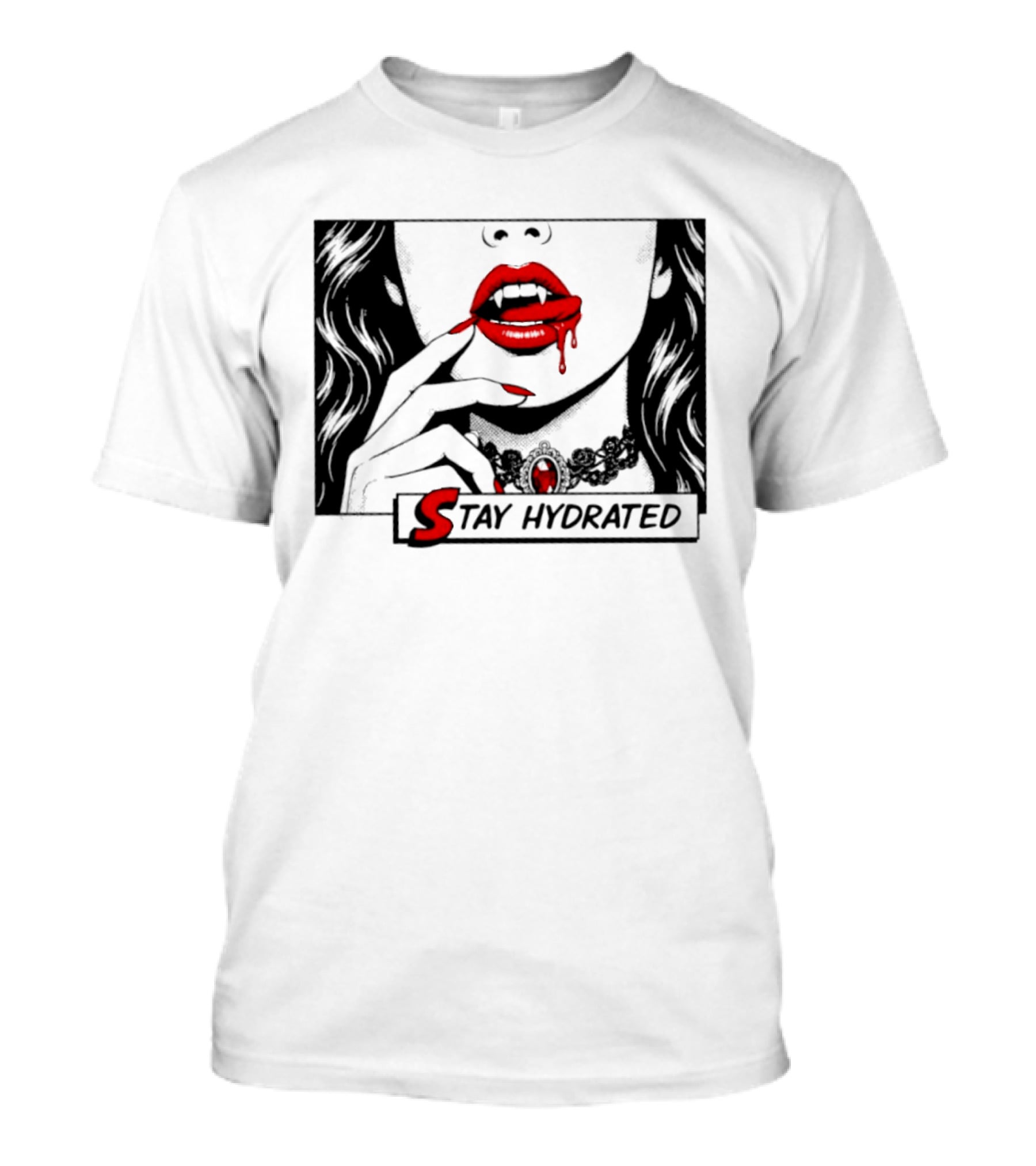 Stay Hydrated Vampire Lips Gothic Horror Dripping Red Lipstick T-Shirt