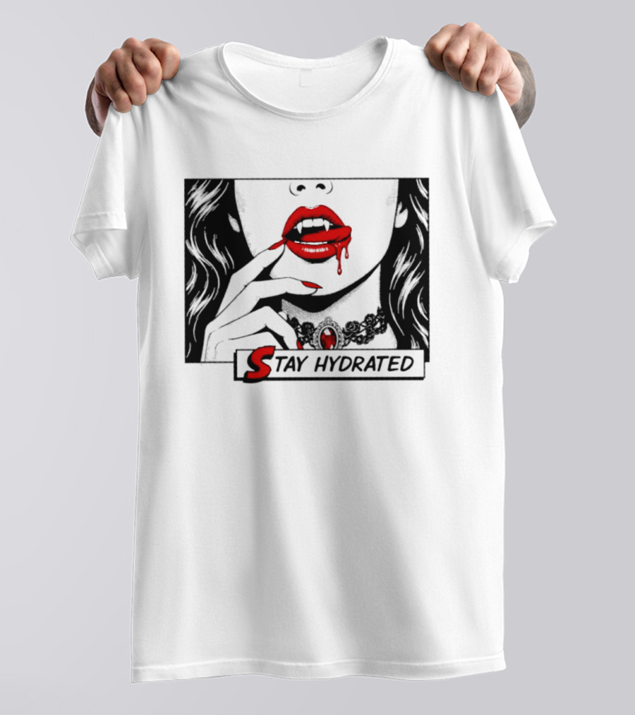 Stay Hydrated Vampire Lips Gothic Horror Dripping Red Lipstick T-Shirt