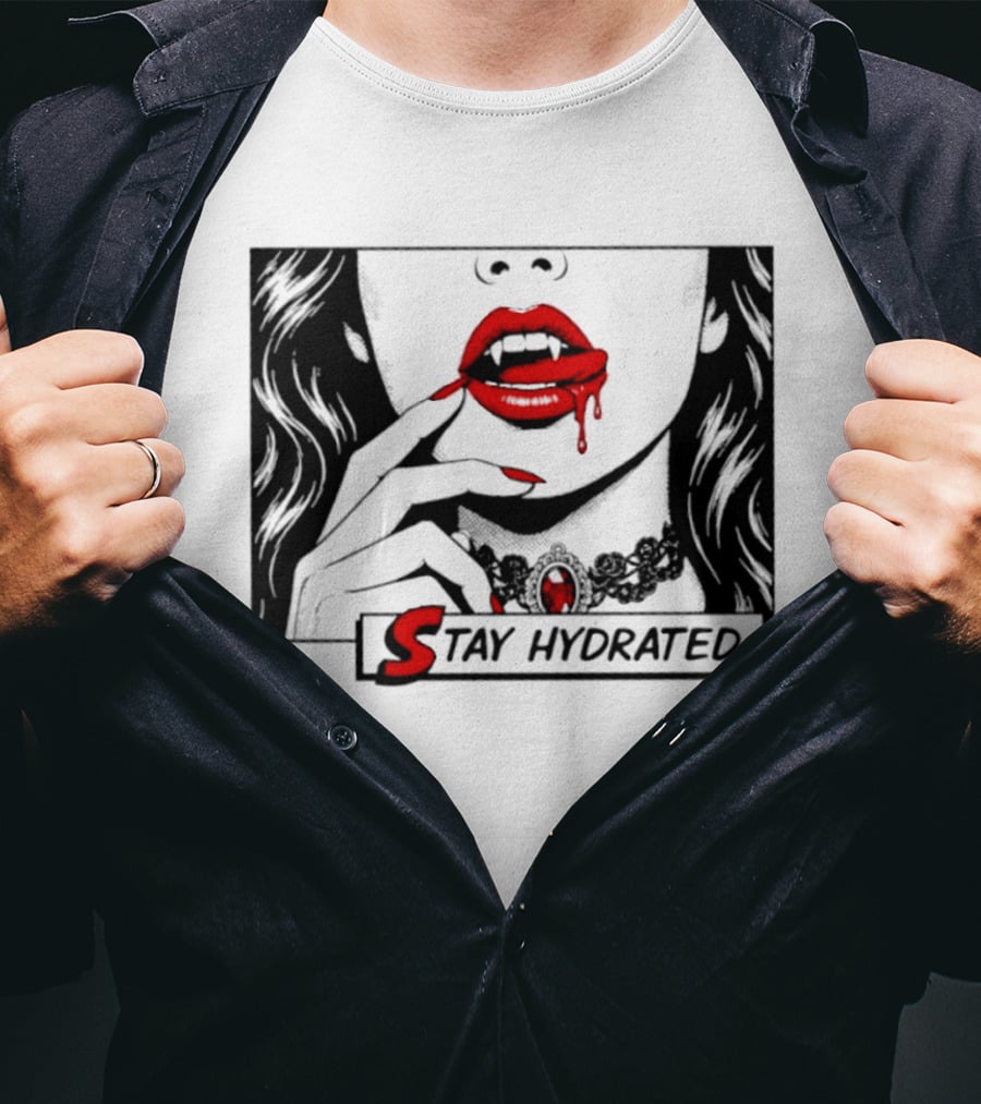 Stay Hydrated Vampire Lips Gothic Horror Dripping Red Lipstick T-Shirt