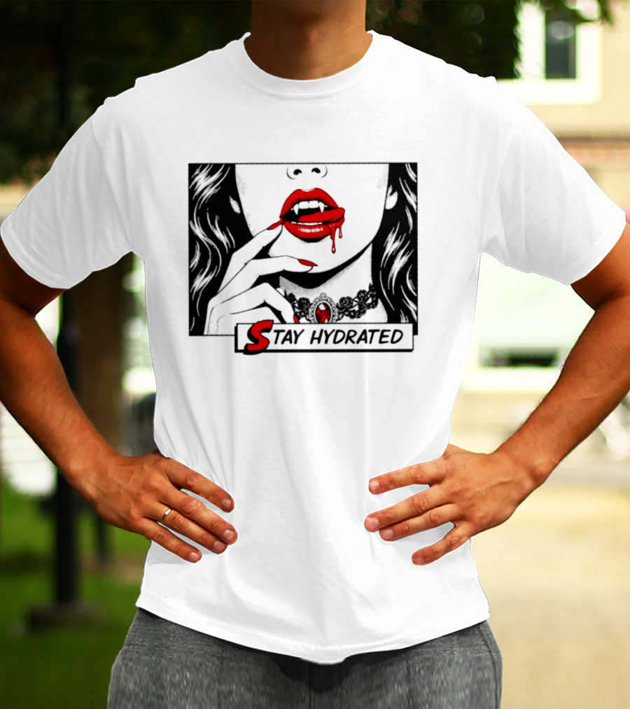Stay Hydrated Vampire Lips Gothic Horror Dripping Red Lipstick T-Shirt