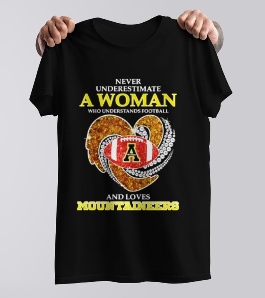 Never Underestimate A Woman Who Understands Football And Loves Mountaineers T-Shirt