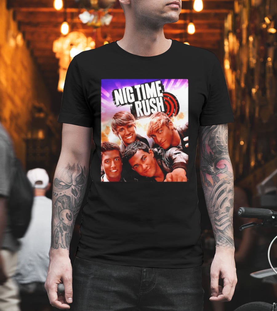 Nig Time Rush Nickelodeon Boy Band Meme Burst T-Shirt