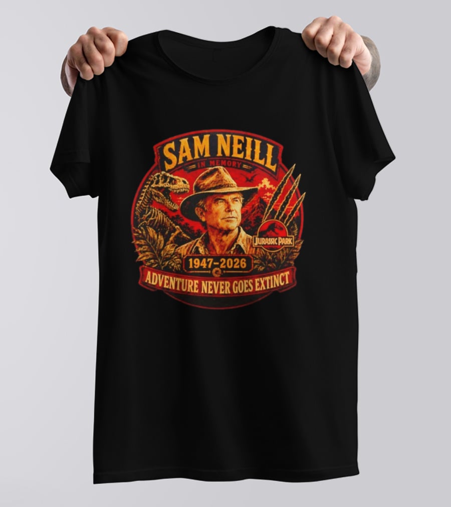 Sam Neill In Memory 1947 2026 Jurassic Park Adventure Never Goes Extinct T-Shirt