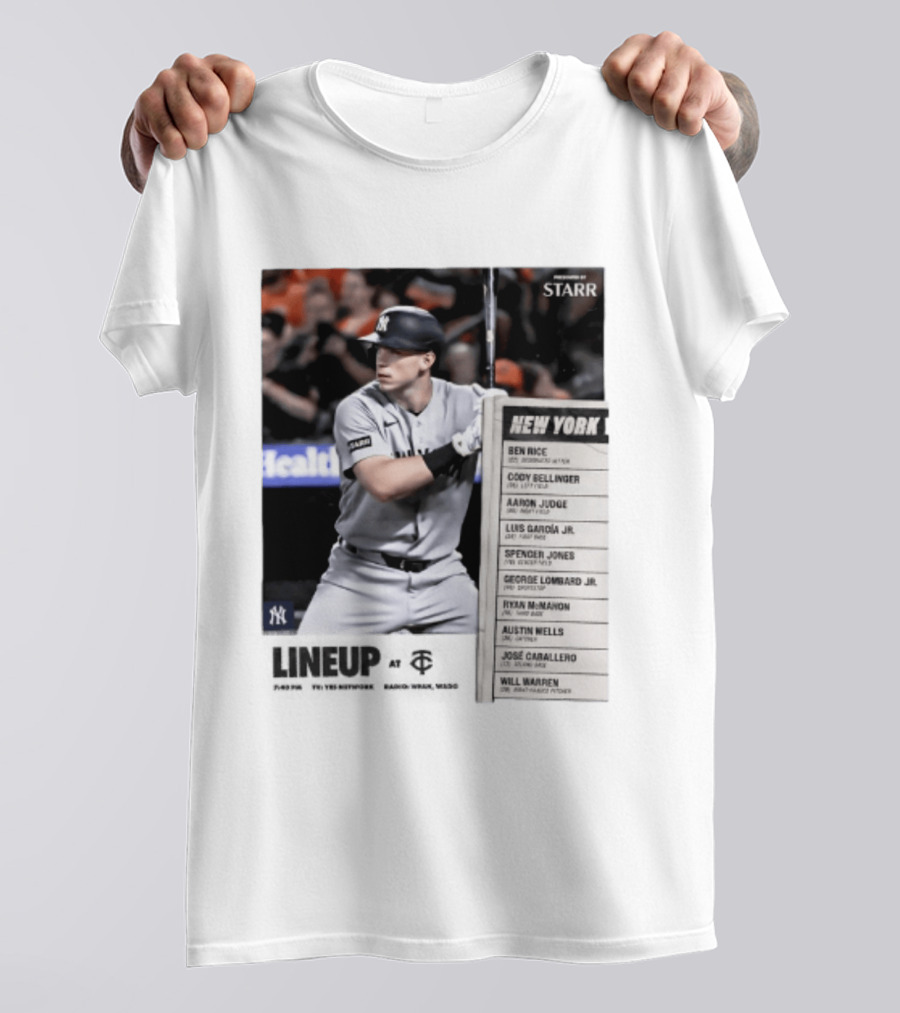 New York Yankees Starr Lineup At Minnesota Twins Aaron Judge Ben Rice Cody Bellinger Spencer Jones T-Shirt