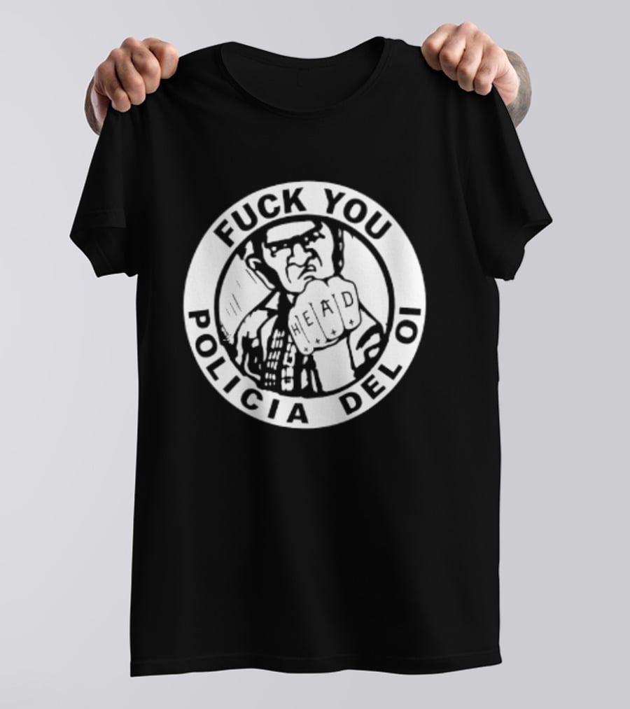 Fuck You Policia Del Oi Head Punk Skinhead T-Shirt