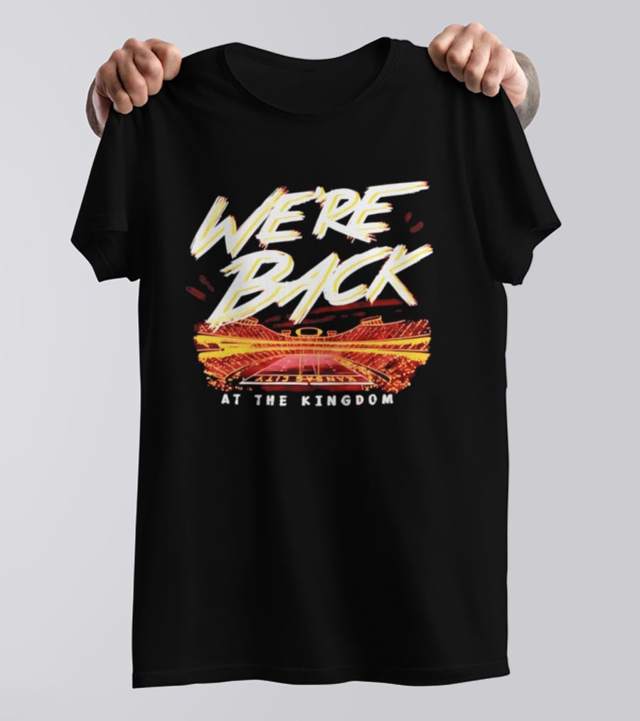 We're Back Kansas City At The Kingdom 2026 T-Shirt