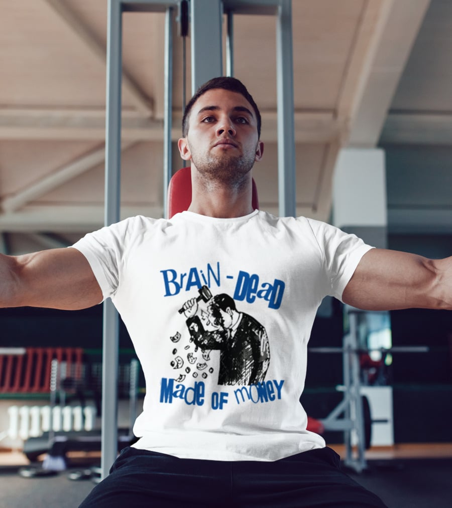 Brain Dead Made Of Money Satire Capitalism Hammer T-Shirt