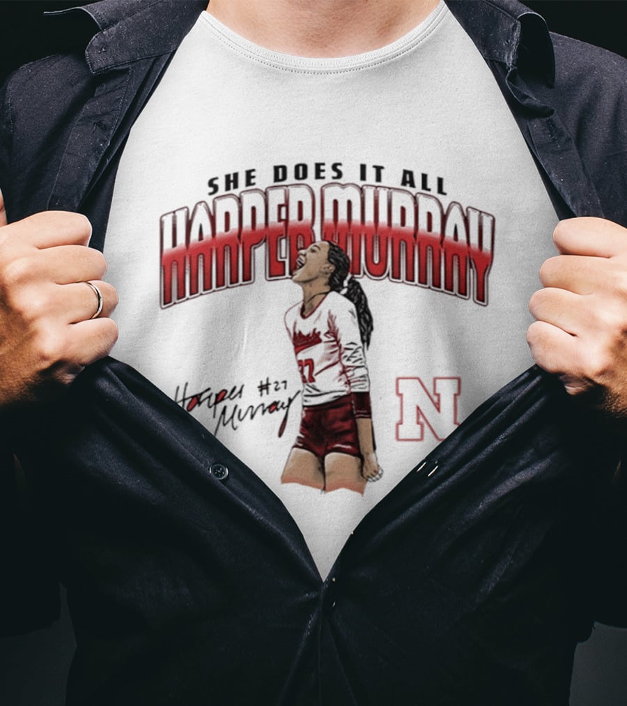Harper Murray She Does It All Nebraska Cornhuskers Volleyball #27 N T-Shirt