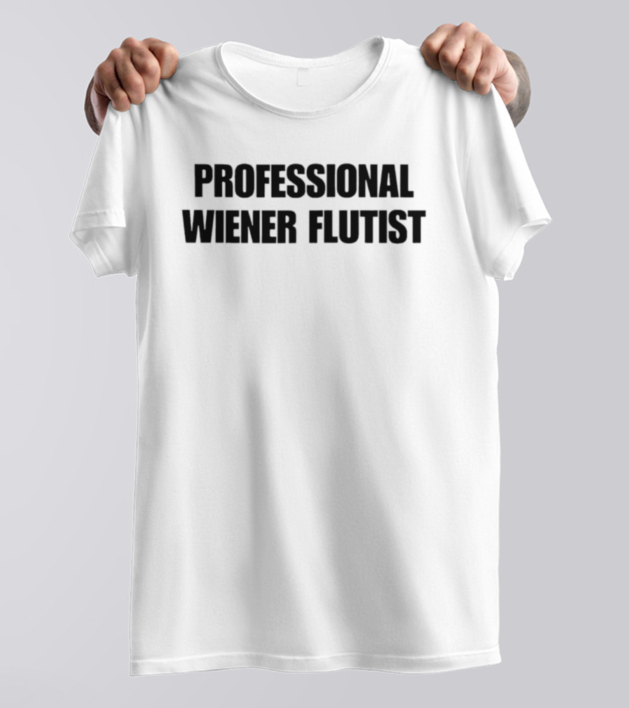 Professional Wiener Flutist Text Humor T-Shirt