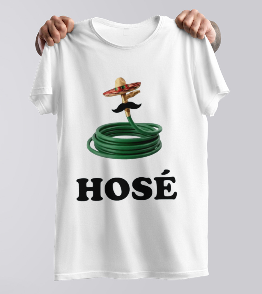 HOSÉ Garden Hose Sombrero Mustache Pun T-Shirt