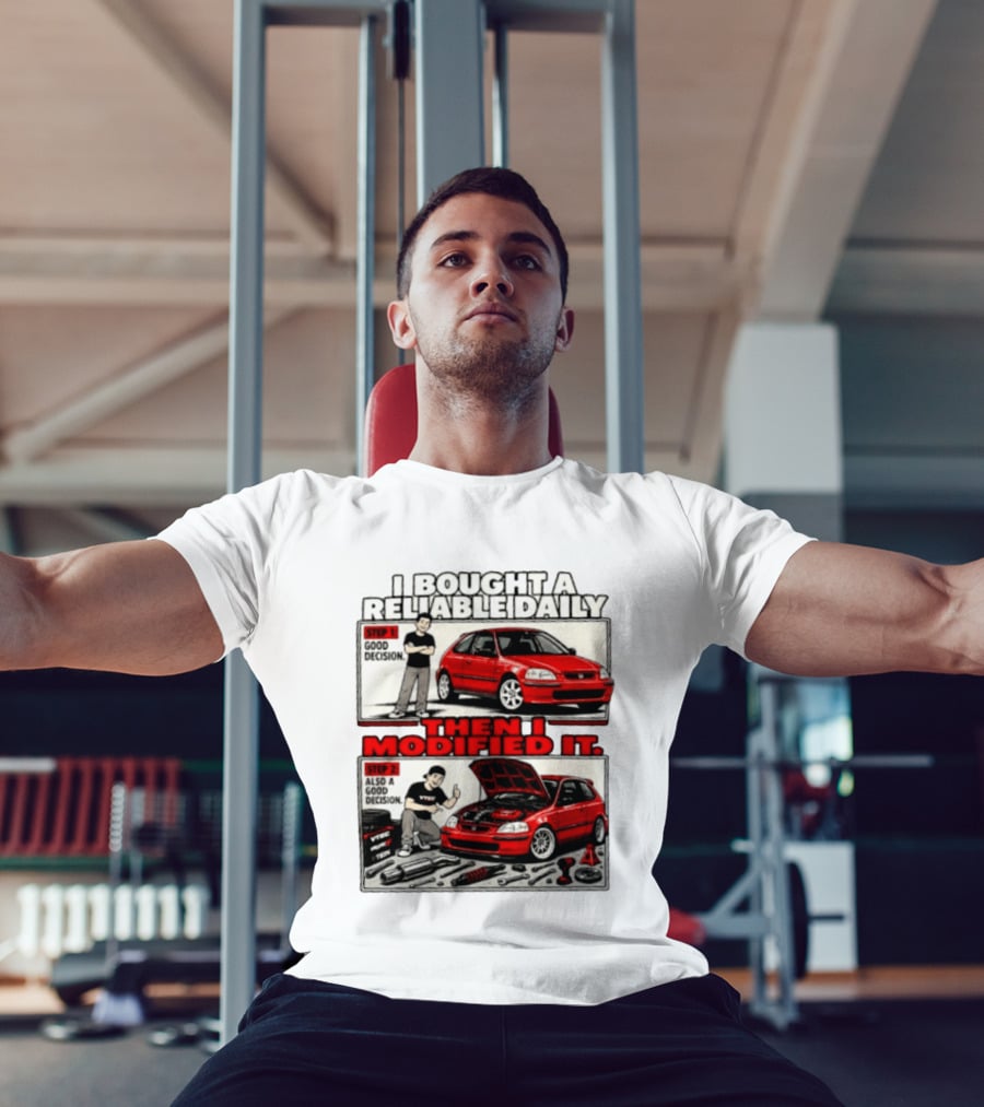 I Bought A Reliable Daily Car Then I Modified It With Good Decision Steps And VTEC T-Shirt