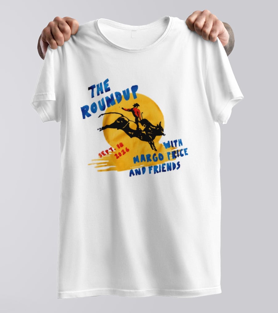 The Roundup Sept 18 2026 Margo Price And Friends Cowboy Riding Bull T-Shirt