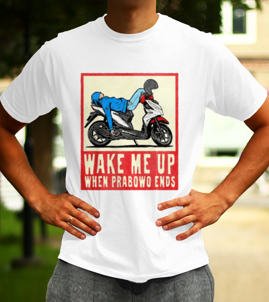 Wake Me Up When Prabowo Ends Indonesia Motorcycle Rest T-Shirt