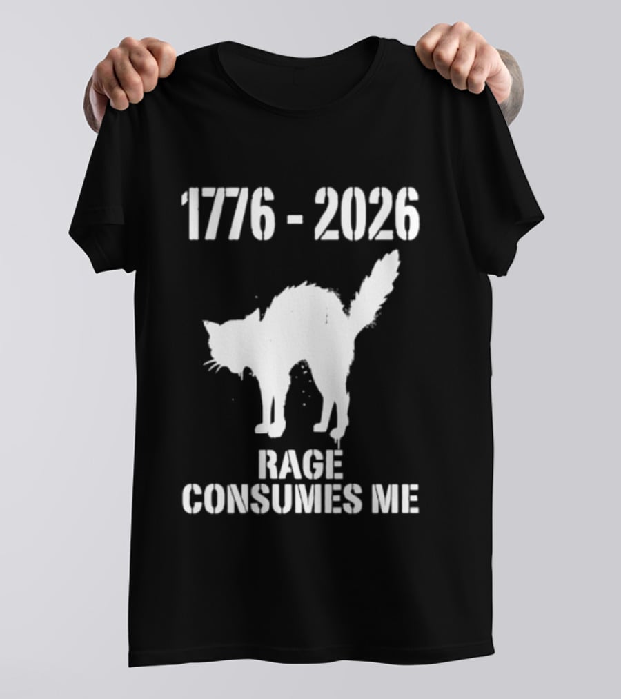 1776 2026 Rage Consumes Me Angry Cat T-Shirt