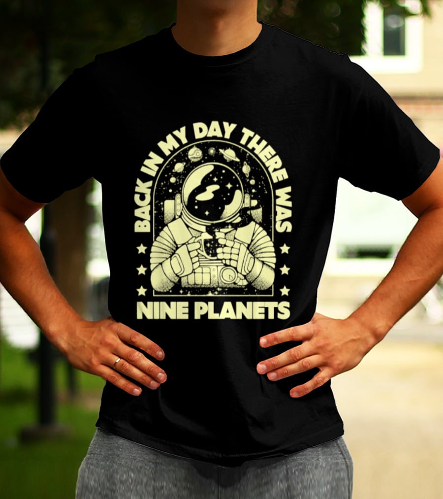 Back In My Day There Was Nine Planets Astronaut Drinking Coffee Retro Space T-Shirt