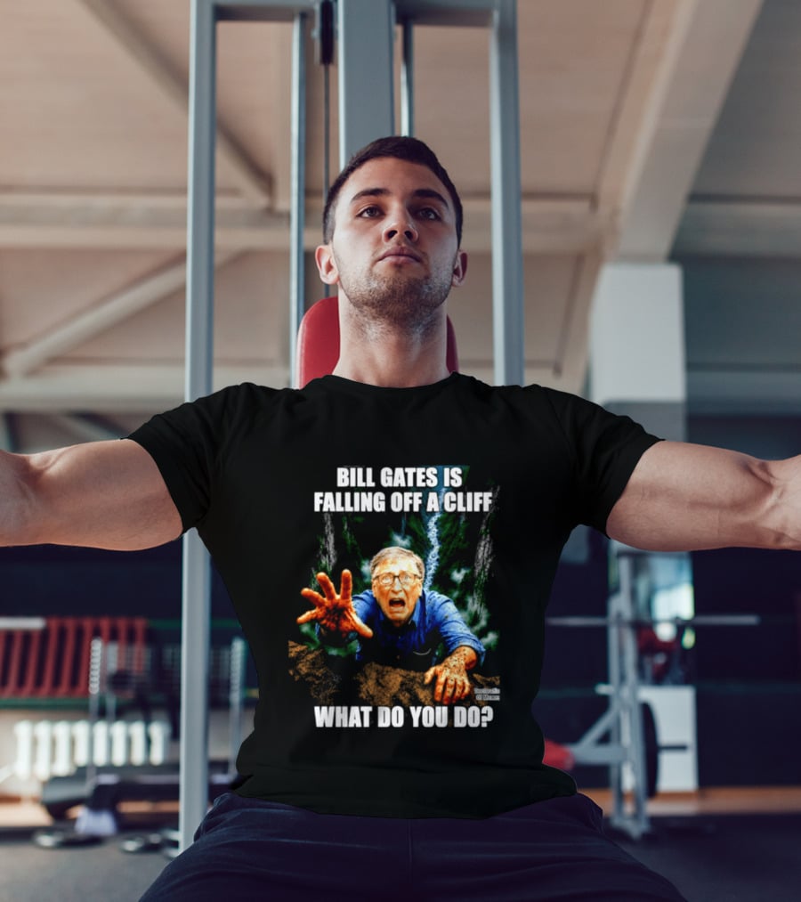 Bill Gates Is Falling Off A Cliff What Do You Do Meme T-Shirt
