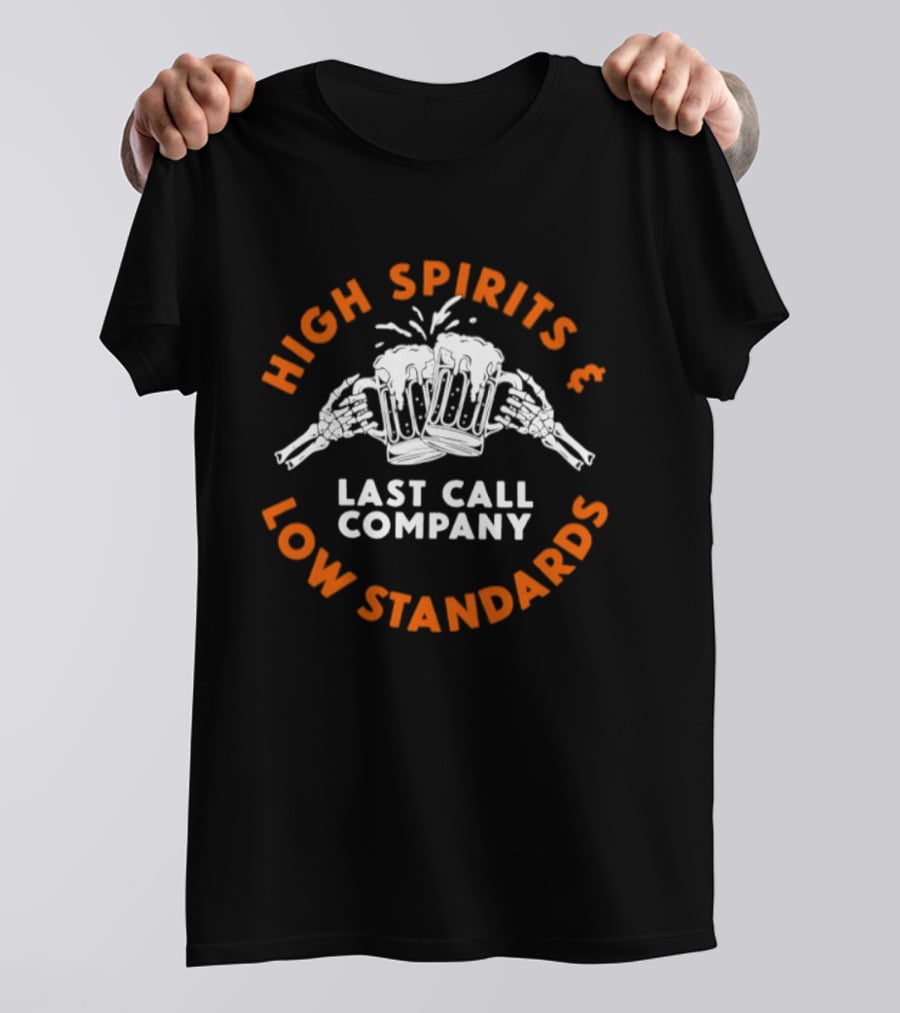 High Spirits Last Call Company Low Standards T-Shirt