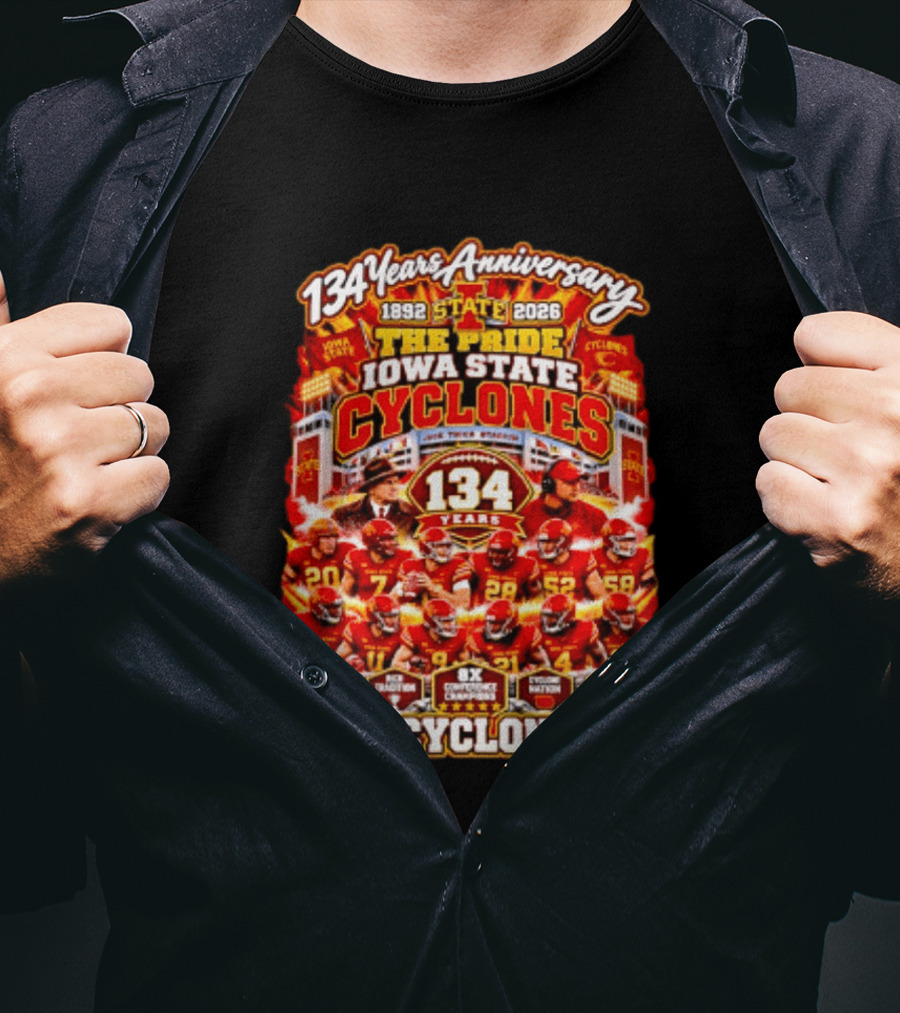 134 Years Anniversary 1892 2026 The Pride Iowa State Cyclones 8x Conference Champions Loyal Proud Go Cyclones T-Shirt