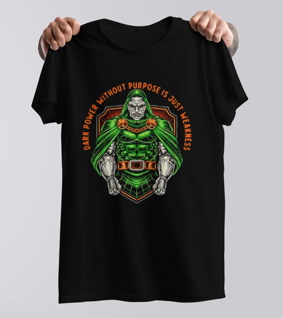 Doctor Doom Dark Power Without Purpose Is Just Weakness Comics T-Shirt