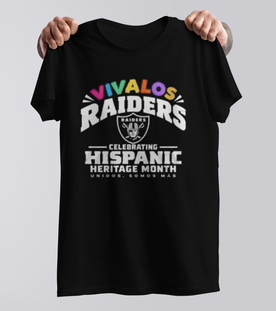 Viva Los Raiders Celebrating Hispanic Heritage Month Unidos Somos Más T-Shirt