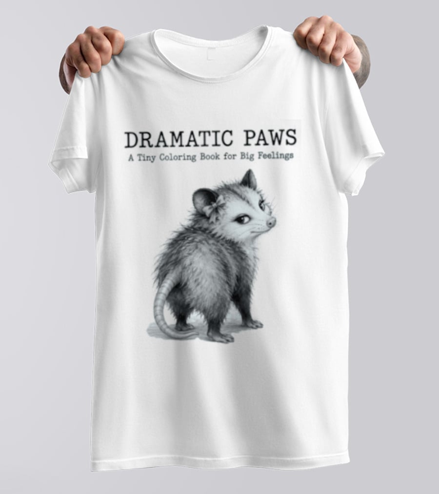 Dramatic Paws Opossum Tiny Coloring Book Big Feelings T-Shirt