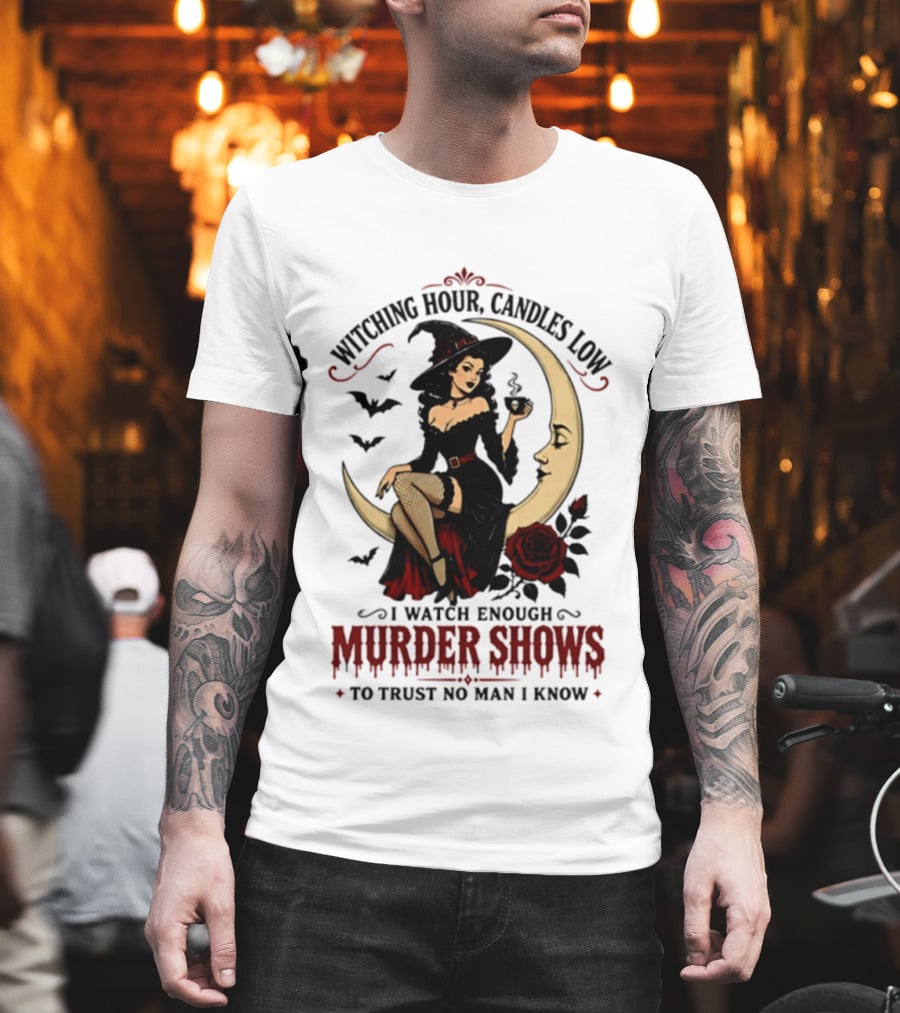 Witching Hour Candles Low Murder Shows Trust No Man Moon Witch Roses T-Shirt