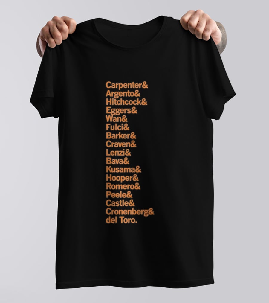 Carpenter Romero Craven Lynch Hooper Bava Wan Peele Argento Raimi Cronenberg Del Toro T-Shirt