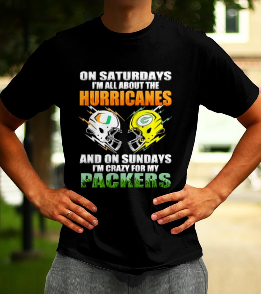 On Saturdays I'm All About The Hurricanes And On Sundays I'm Crazy For My Packers Helmet Football T-Shirt