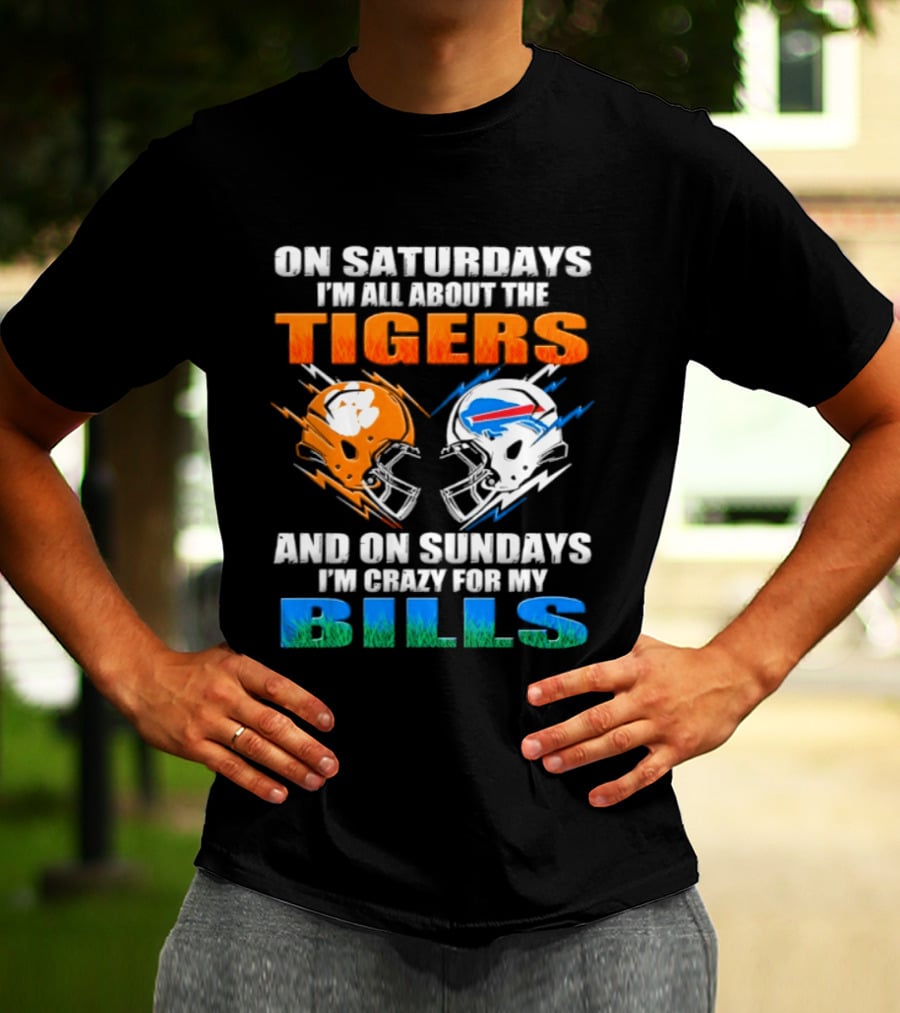 On Saturdays I'm All About The Tigers And On Sundays I'm Crazy For My Bills T-Shirt