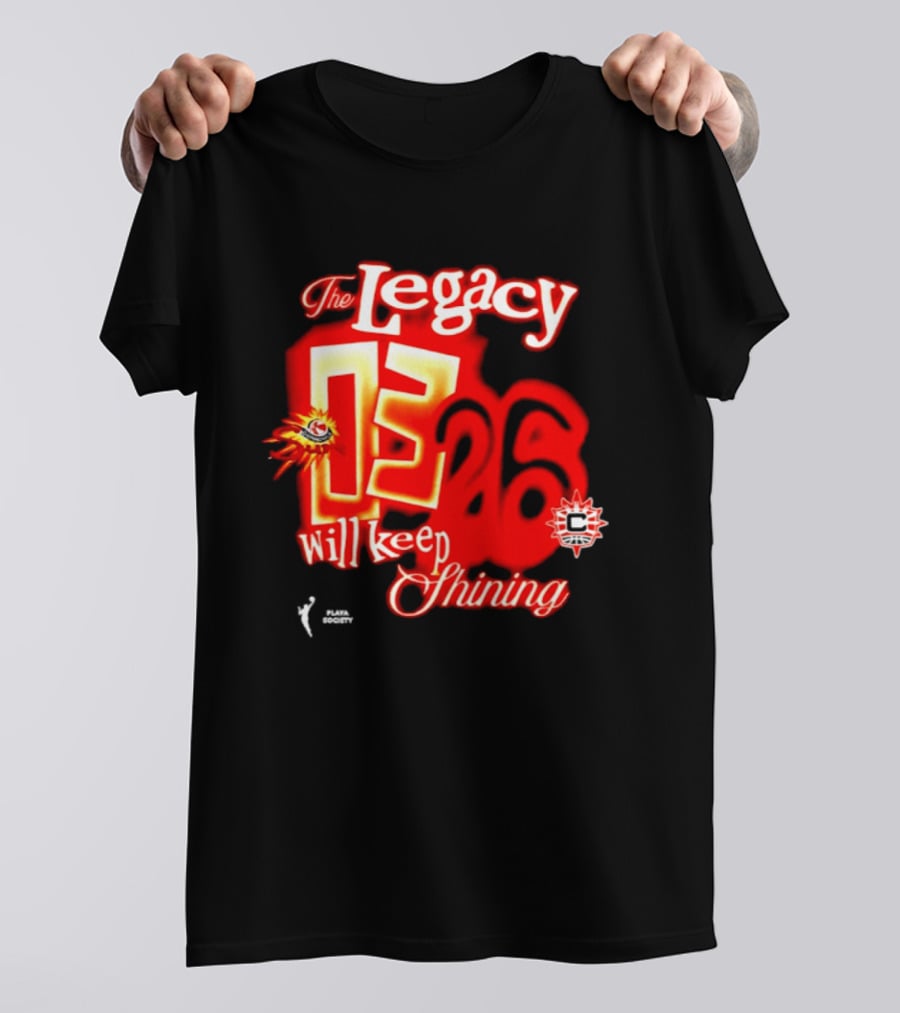 The Legacy 03 26 Will Keep Shining Connecticut Sun T-Shirt