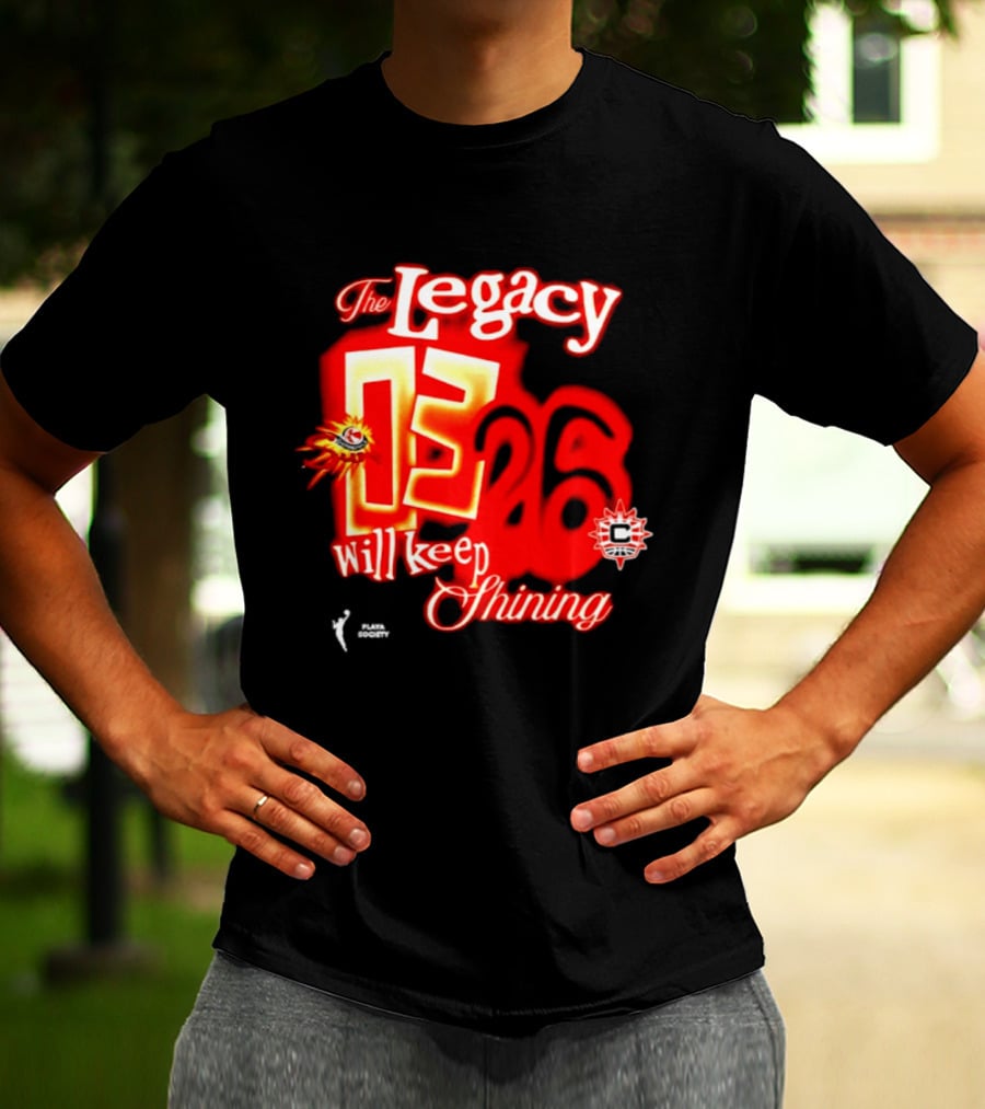 The Legacy 03 26 Will Keep Shining Connecticut Sun T-Shirt