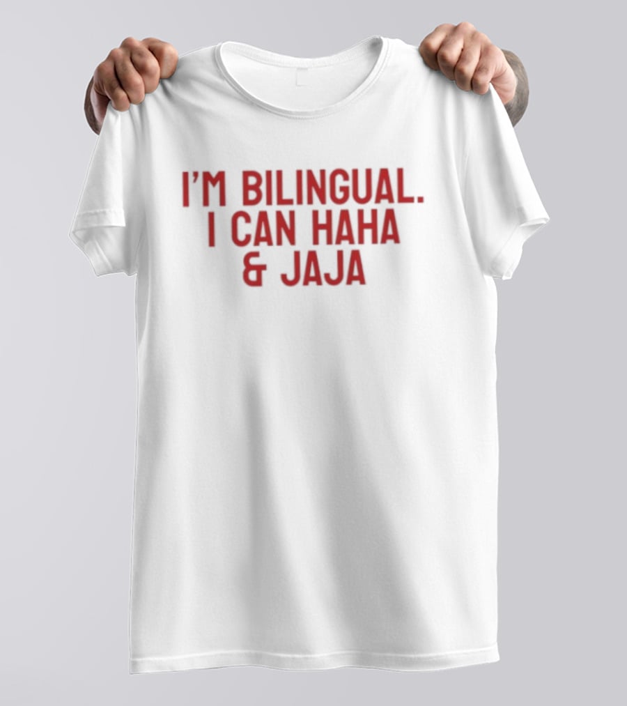 I'm Bilingual I Can Haha & Jaja Duo Laughter T-Shirt