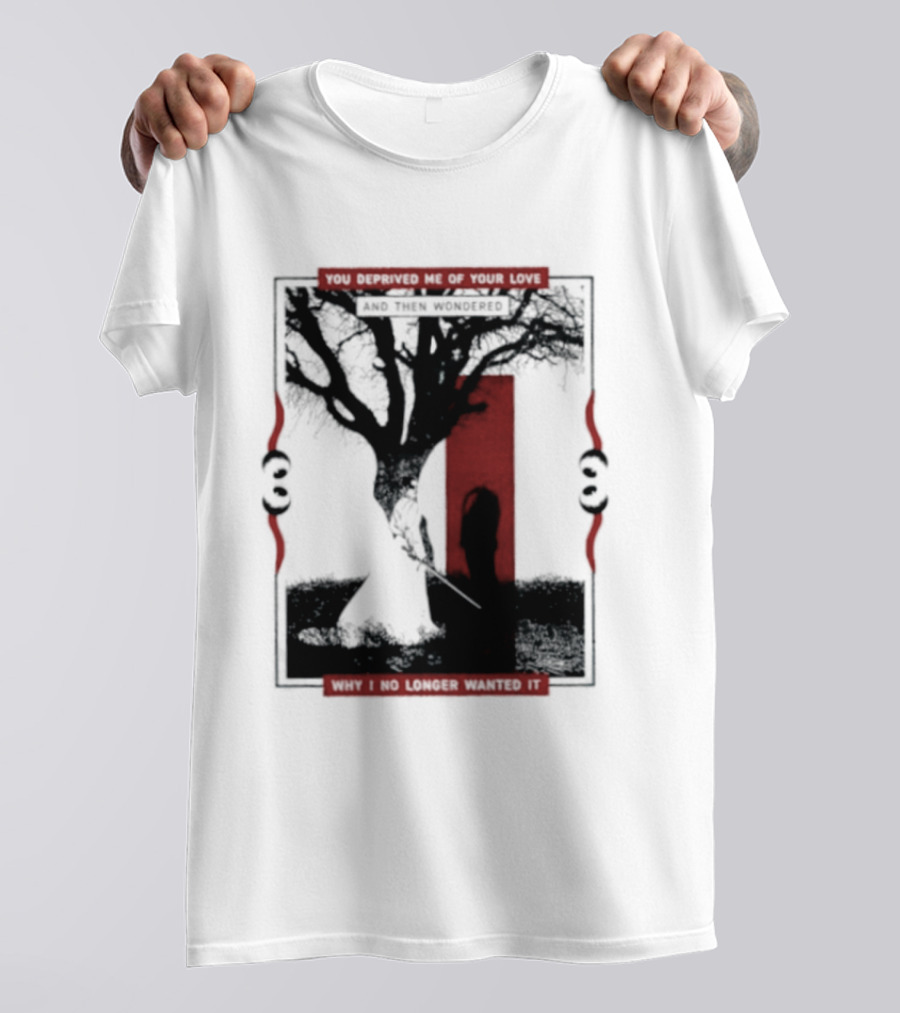 You Deprived Me Of Your Love Tree Silhouette Red Shadow T-Shirt