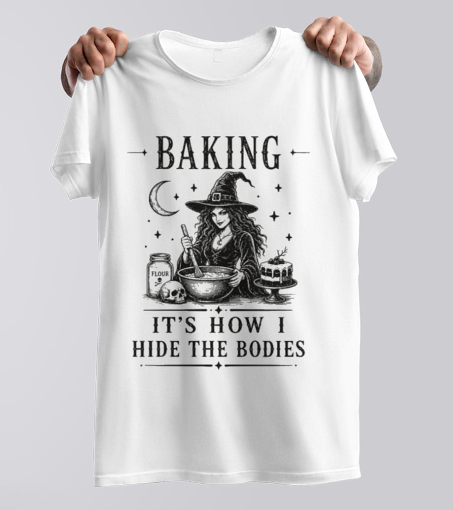 Baking It's How I Hide The Bodies Witch Moon Halloween 2026 T-Shirt